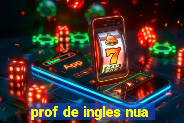 prof de ingles nua